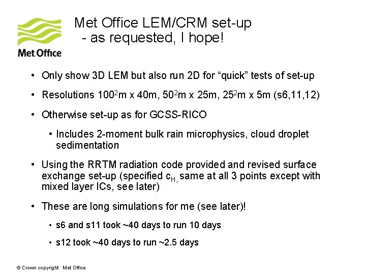 Met Office LEM/CRM set-up - as requested, I hope! • Only show 3 D