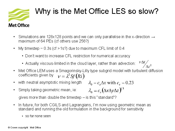 Why is the Met Office LES so slow? • Simulations are 128 x 128