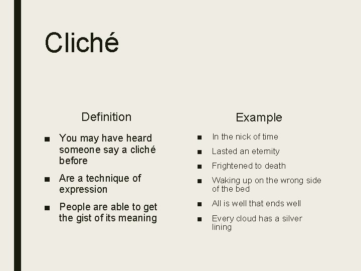 Cliché Definition Example ■ You may have heard someone say a cliché before ■