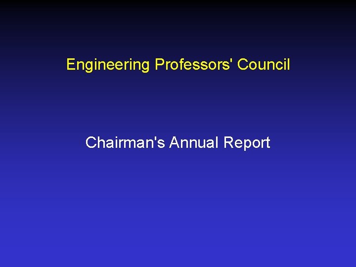 Engineering Professors' Council Chairman's Annual Report 