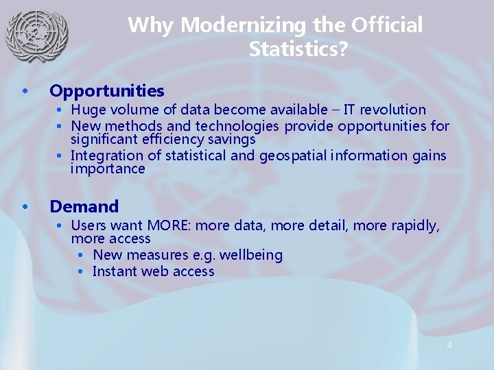 Why Modernizing the Official Statistics? • Opportunities • Demand • Huge volume of data