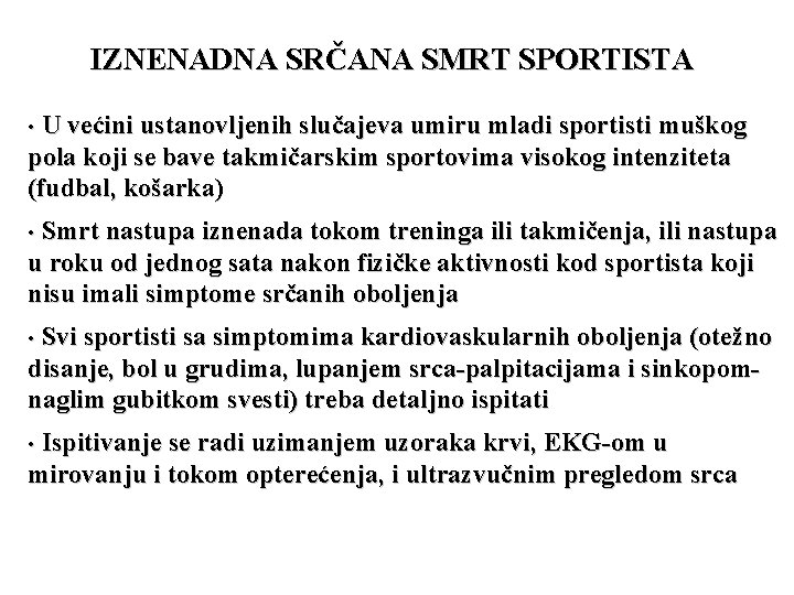 IZNENADNA SRČANA SMRT SPORTISTA • U većini ustanovljenih slučajeva umiru mladi sportisti muškog pola