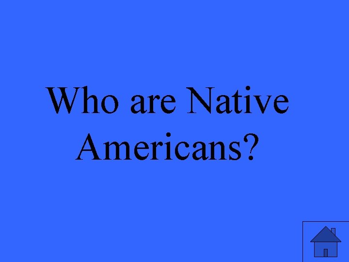 Who are Native Americans? 