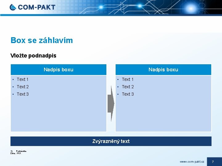 Box se záhlavím Vložte podnadpis Nadpis boxu • Text 1 • Text 2 •