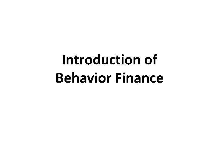 Introduction of Behavior Finance 