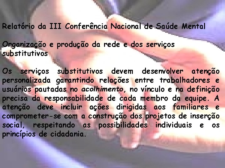 Relatório da III Conferência Nacional de Saúde Mental Organização e produção da rede e