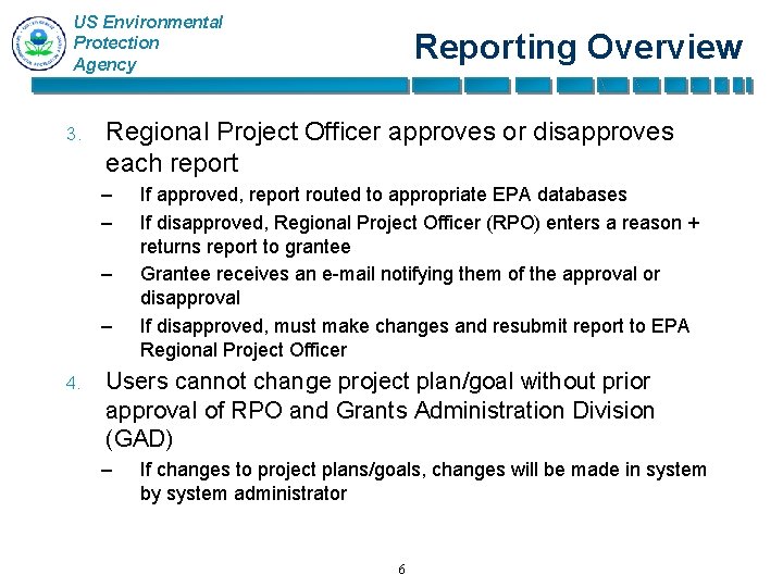 US Environmental Protection Agency 3. Regional Project Officer approves or disapproves each report –