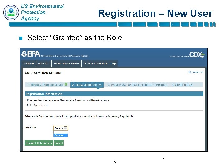 US Environmental Protection Agency n Registration – New User Select “Grantee” as the Role