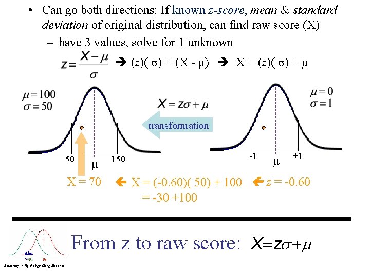  • Can go both directions: If known z-score, mean & standard deviation of