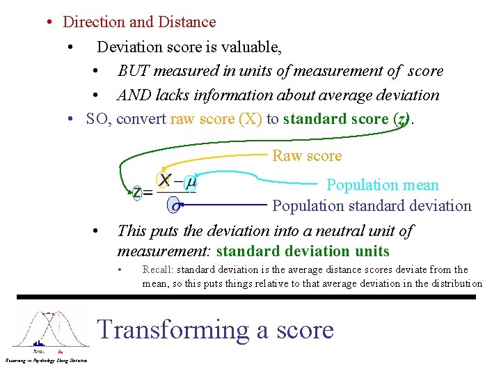  • Direction and Distance • Deviation score is valuable, • BUT measured in