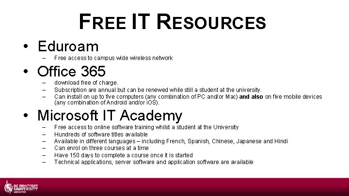 FREE IT RESOURCES • Eduroam – Free access to campus wide wireless network •