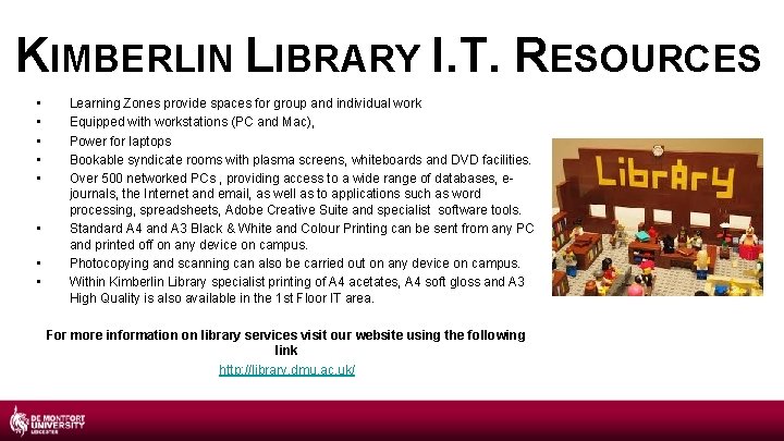 KIMBERLIN LIBRARY I. T. RESOURCES • • Learning Zones provide spaces for group and