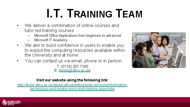 I. T. TRAINING TEAM • We deliver a combination of online courses and tutor