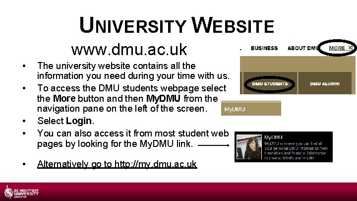 UNIVERSITY WEBSITE www. dmu. ac. uk • • • The university website contains all
