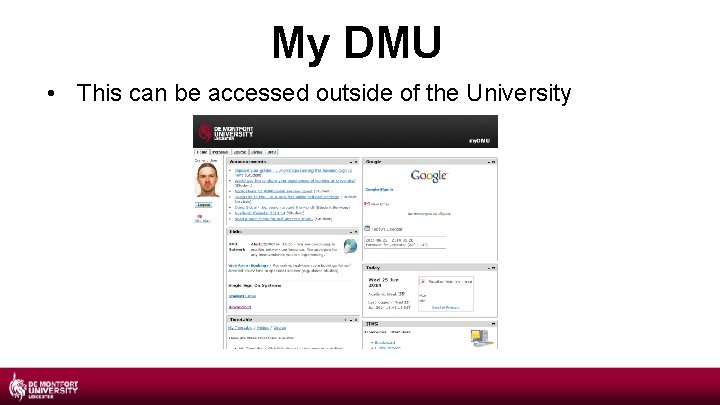 My DMU • This can be accessed outside of the University 