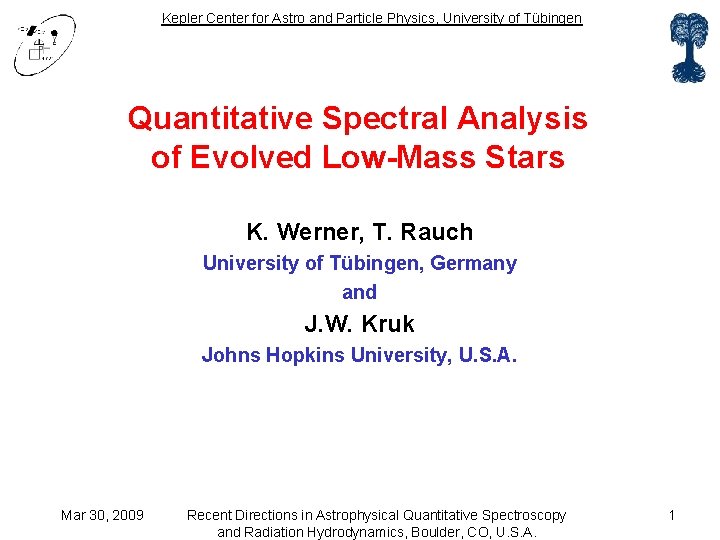 Kepler Center for Astro and Particle Physics, University of Tübingen Quantitative Spectral Analysis of