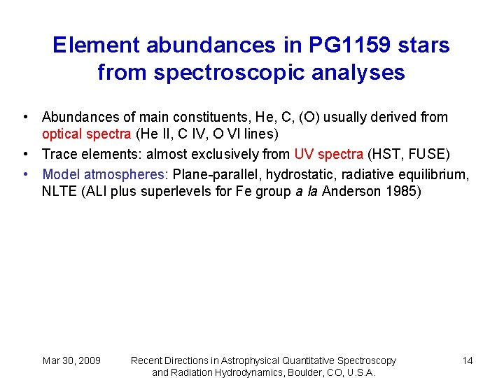 Element abundances in PG 1159 stars from spectroscopic analyses • Abundances of main constituents,