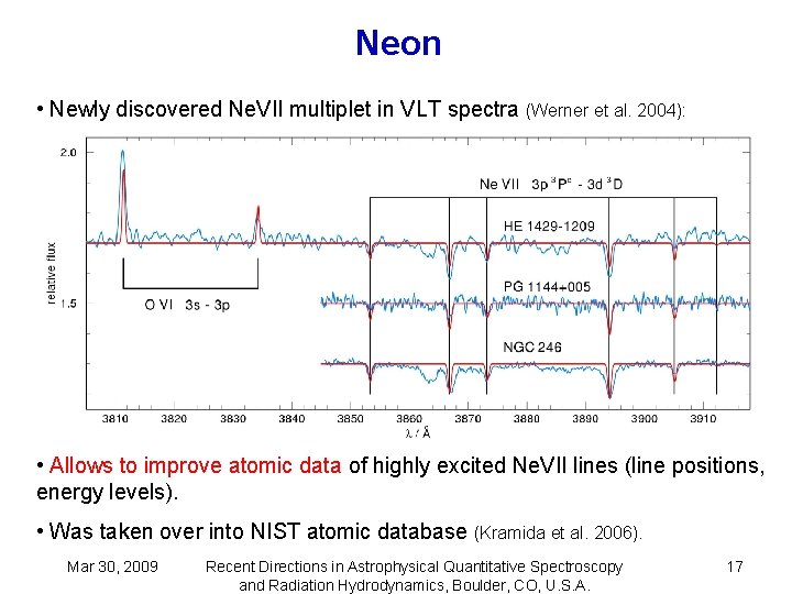 Neon • Newly discovered Ne. VII multiplet in VLT spectra (Werner et al. 2004):