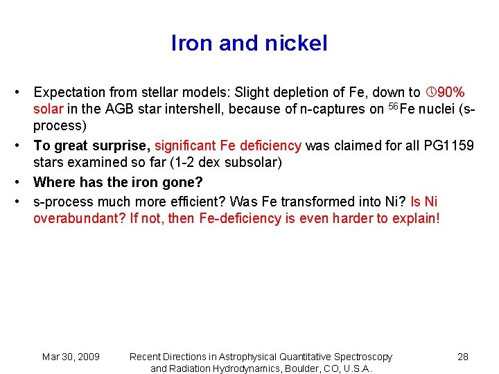 Iron and nickel • Expectation from stellar models: Slight depletion of Fe, down to