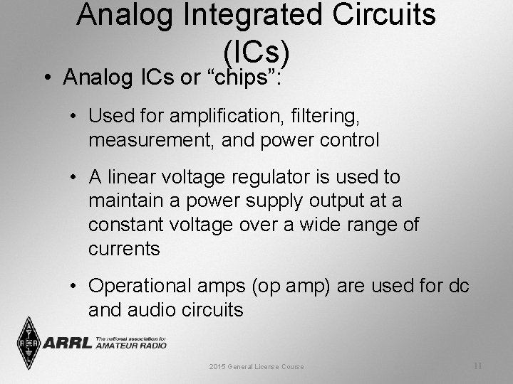 Analog Integrated Circuits (ICs) • Analog ICs or “chips”: • Used for amplification, filtering,