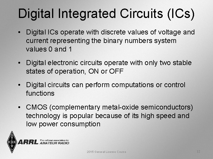 Digital Integrated Circuits (ICs) • Digital ICs operate with discrete values of voltage and