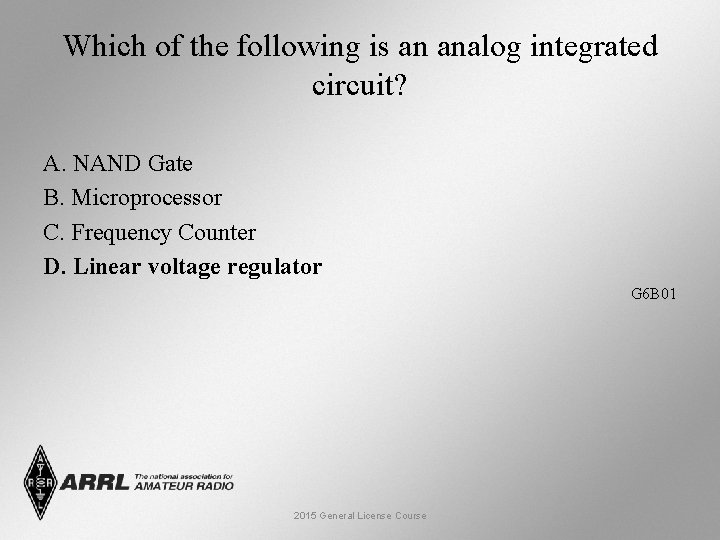 Which of the following is an analog integrated circuit? A. NAND Gate B. Microprocessor