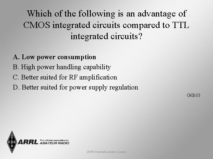Which of the following is an advantage of CMOS integrated circuits compared to TTL