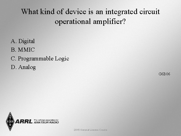 What kind of device is an integrated circuit operational amplifier? A. Digital B. MMIC