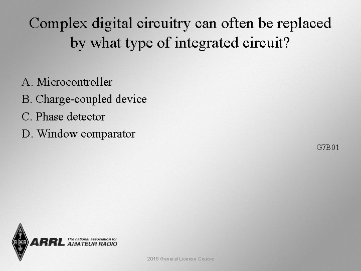 Complex digital circuitry can often be replaced by what type of integrated circuit? A.