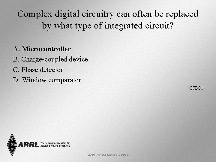 Complex digital circuitry can often be replaced by what type of integrated circuit? A.