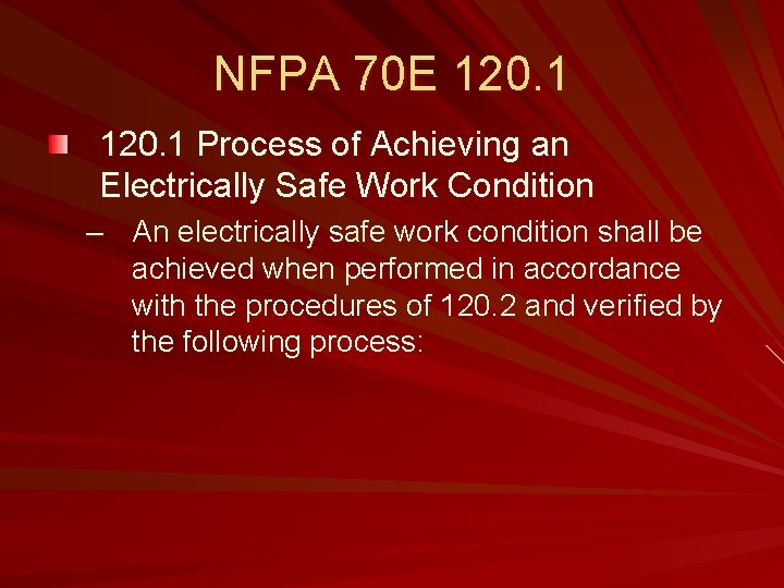 NFPA 70 E 120. 1 Process of Achieving an Electrically Safe Work Condition –