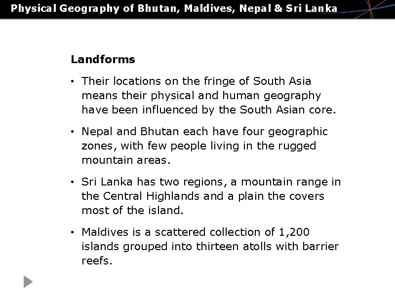 Physical Geography of Bhutan, Maldives, Nepal & Sri Lanka Landforms • Their locations on