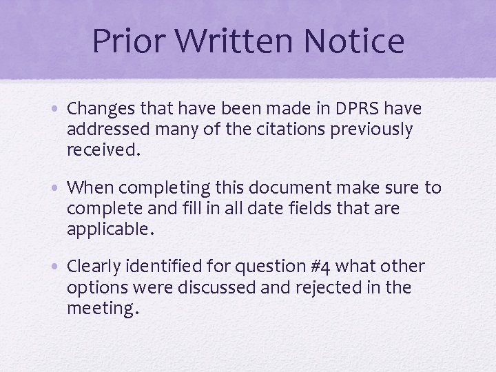 Prior Written Notice • Changes that have been made in DPRS have addressed many
