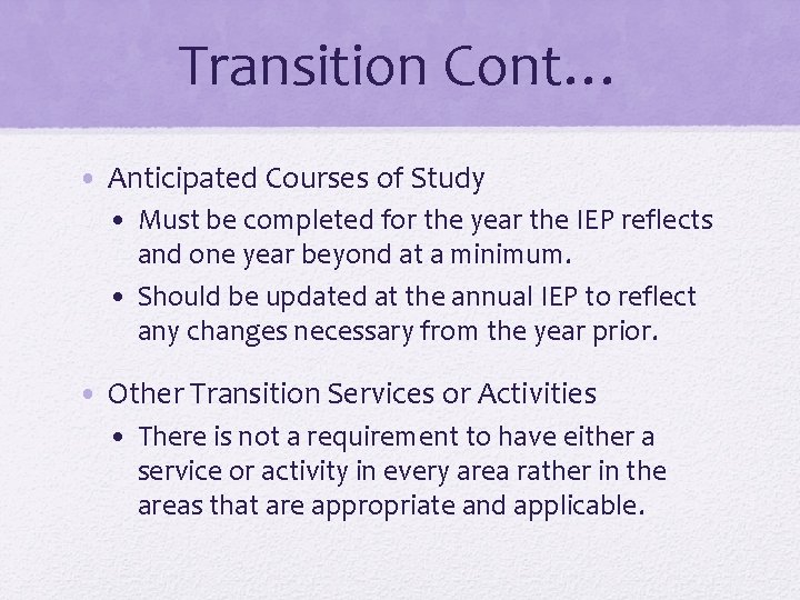 Transition Cont… • Anticipated Courses of Study • Must be completed for the year