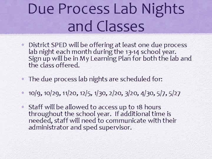 Due Process Lab Nights and Classes • District SPED will be offering at least