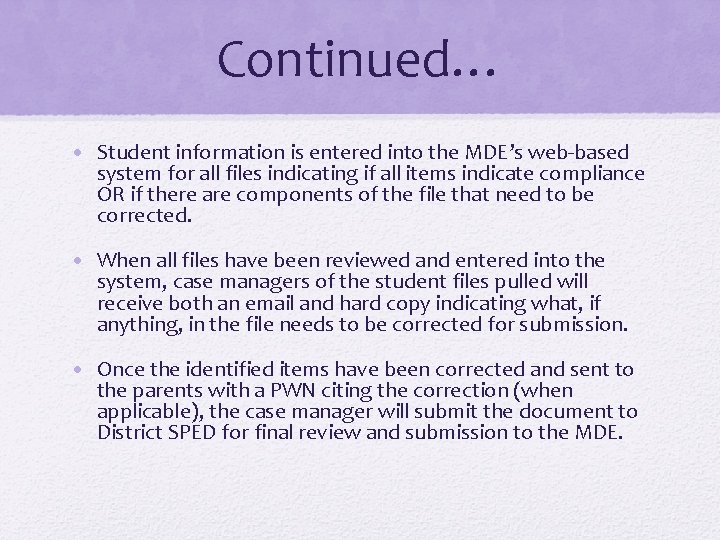 Continued… • Student information is entered into the MDE’s web-based system for all files