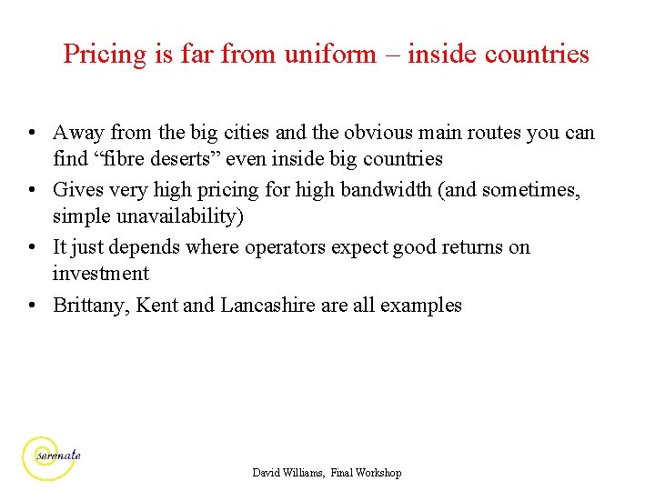 Pricing is far from uniform – inside countries • Away from the big cities