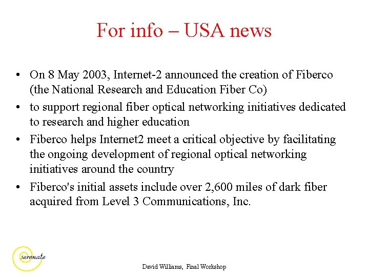 For info – USA news • On 8 May 2003, Internet-2 announced the creation