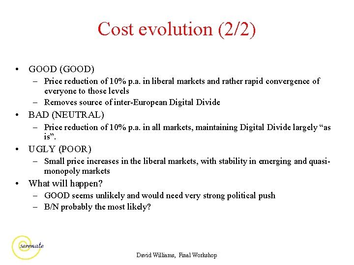 Cost evolution (2/2) • GOOD (GOOD) – Price reduction of 10% p. a. in