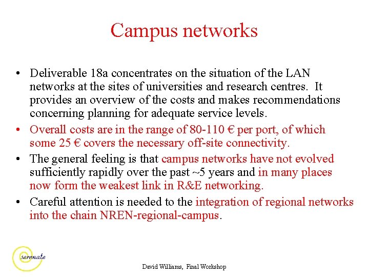 Campus networks • Deliverable 18 a concentrates on the situation of the LAN networks