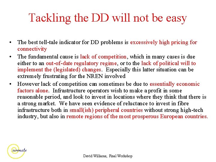 Tackling the DD will not be easy • The best tell-tale indicator for DD