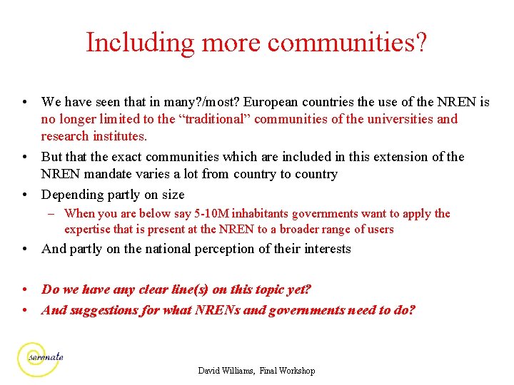 Including more communities? • We have seen that in many? /most? European countries the