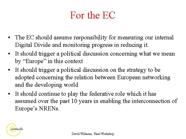 For the EC • The EC should assume responsibility for measuring our internal Digital