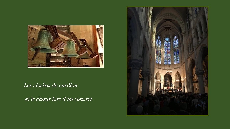 Les cloches du carillon et le chœur lors d’un concert. 