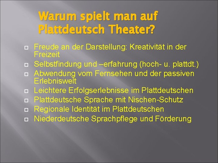 Warum spielt man auf Plattdeutsch Theater? Freude an der Darstellung: Kreativität in der Freizeit