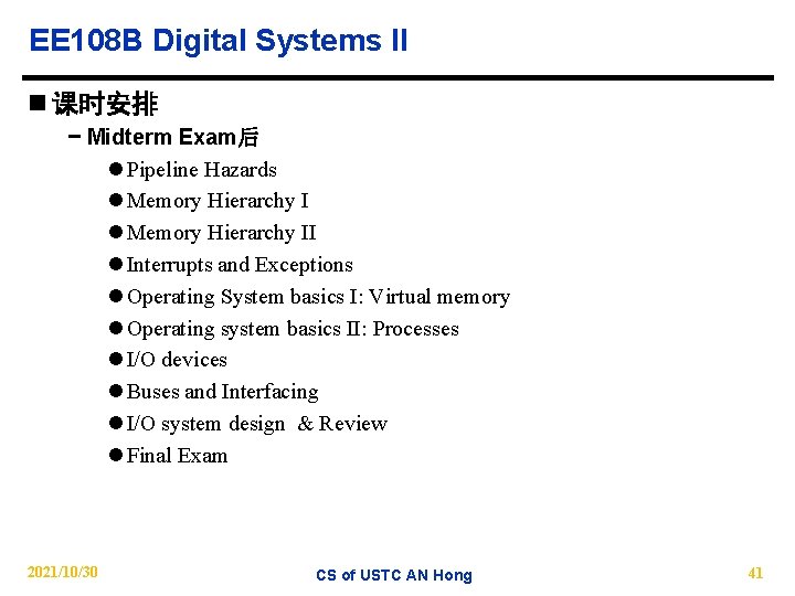 EE 108 B Digital Systems II n 课时安排 − Midterm Exam后 l Pipeline Hazards