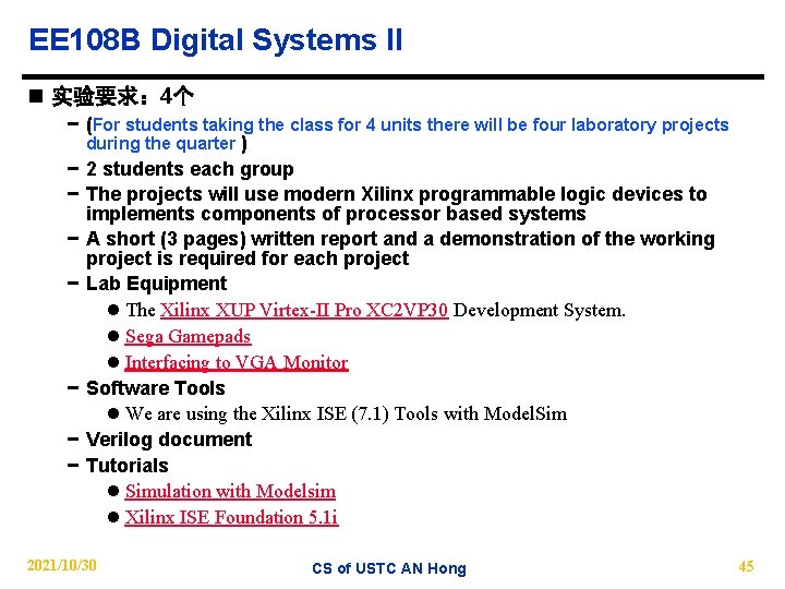 EE 108 B Digital Systems II n 实验要求： 4个 − (For students taking the