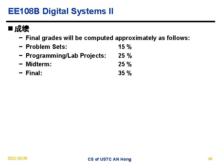 EE 108 B Digital Systems II n 成绩 − − − Final grades will