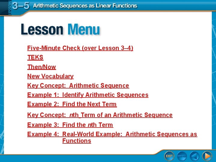 Five-Minute Check (over Lesson 3– 4) TEKS Then/Now New Vocabulary Key Concept: Arithmetic Sequence