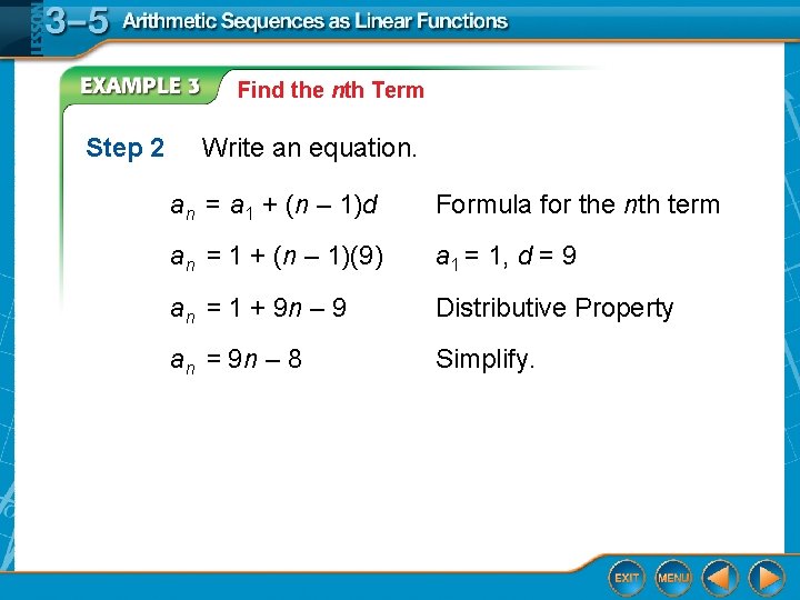 Find the nth Term Step 2 Write an equation. an = a 1 +